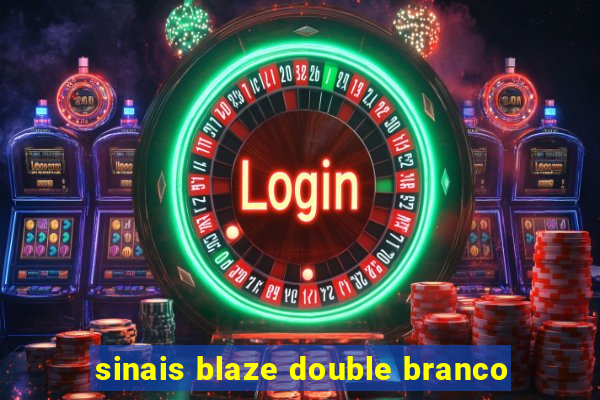 sinais blaze double branco